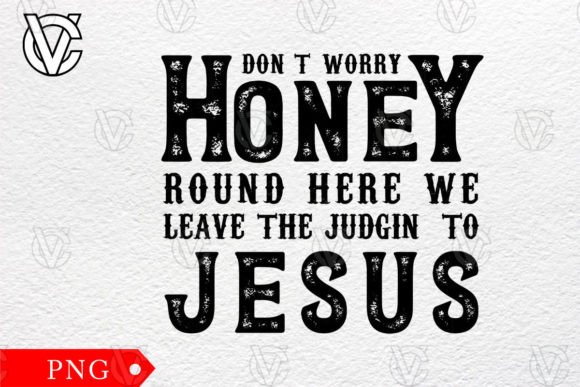 I Don t Worry Honey Round Here We Leave Print Templates Review