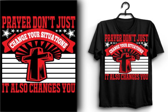 Prayer Don't Just Change Your Situations Print Templates