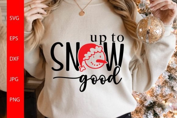 Up to Snow Good SVG for Crafts